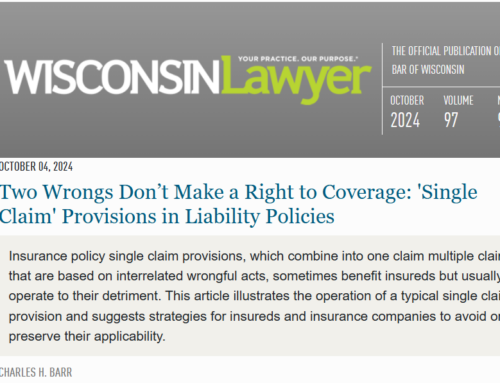 Two Wrongs Don’t Make a Right to Coverage: ‘Single Claim’ Provisions in Liability Policies